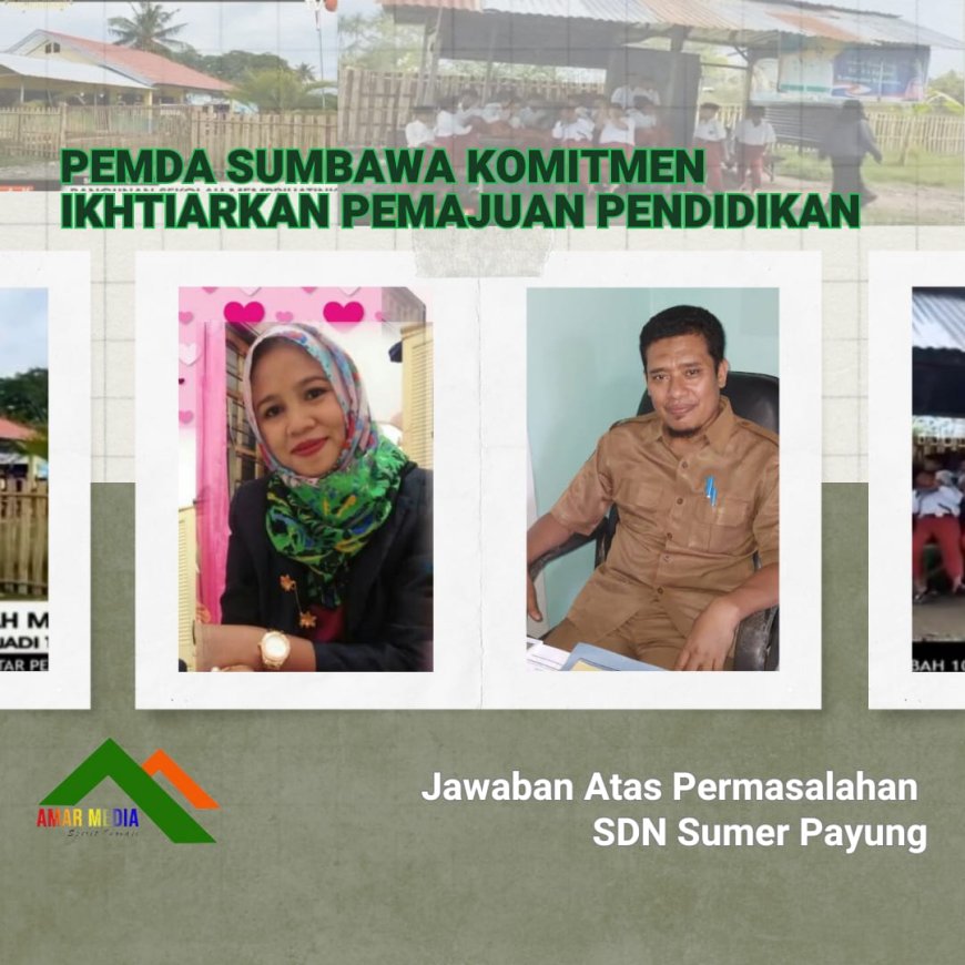 Pemda Sumbawa Komitmen Ikhtiarkan Pemajuan Pendidikan : Jawaban atas permasalahan SDN Sumer Payung