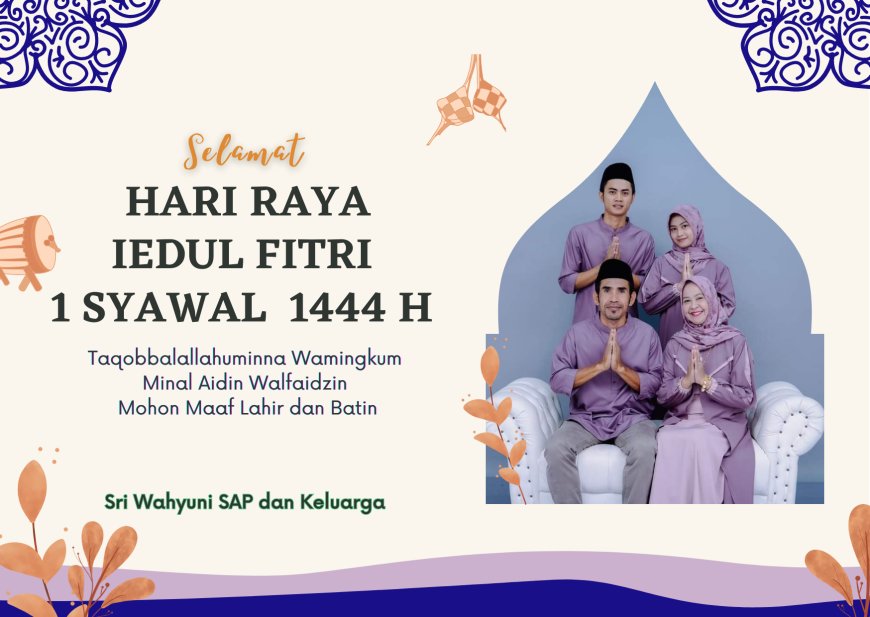 Sri Wahyuni SAP Mengucapkan Selamat Hari Raya Iedul Fitri 1 Syawal 1444 H