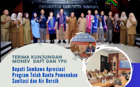 Terima Kunjungan Monev  DFAT dan YPII, Bupati Sumbawa  Apresiasi Program Telah Bantu Pemenuhan Sanitasi dan   Air Bersih