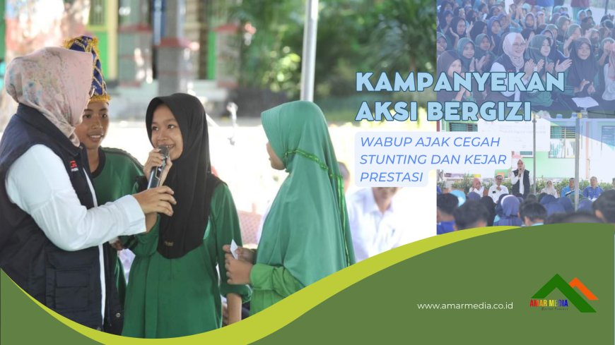 Kampanyekan  Aksi Bergizi, Wabup Ajak Cegah Stunting dan Kejar Prestasi