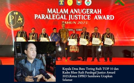 Kepala Desa Batu Tering Raih TOP 10 dan Kades Rhee Raih Paralegal Justice Award 2023,Ketua DPRD Sumbawa Ucapkan Selamat