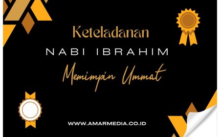 Keteladanan Nabiullah Ibrahim Memimpin Umat