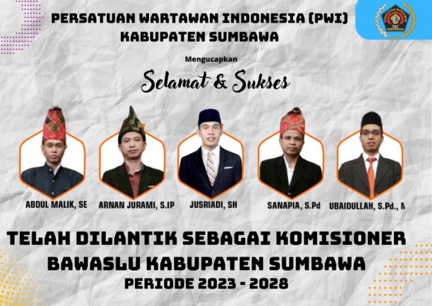 PWI Kabupaten Sumbawa Mengucapkan Selamat dan Sukses atas Pelantikan Komisioner Bawaslu Kabupaten Sumbawa Periode 2023-2028