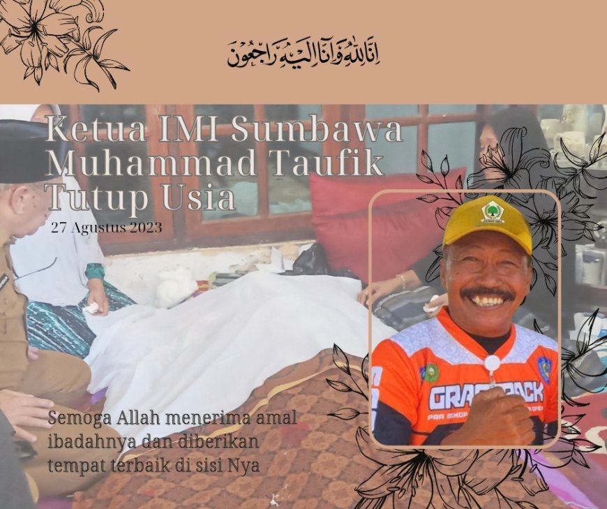 Ketua IMI Sumbawa Muhammad Taufik Tutup Usia