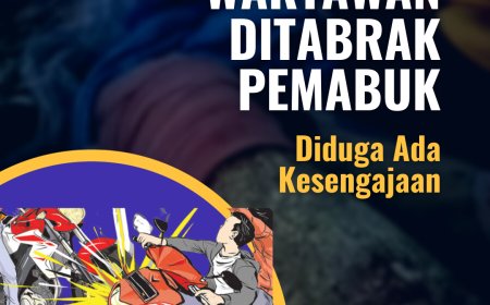 Wartawan Ditabrak Pemabuk, Diduga Ada Kesengajaan