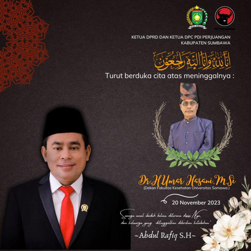 Ketua DPRD Sumbawa Mengucapkan Belasungkawa  Atas meninggalnya Dr H.Umar Hasani M.Si