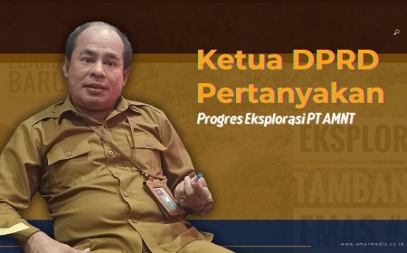 Ketua DPRD Pertanyakan Progres Eksplorasi PT AMNT