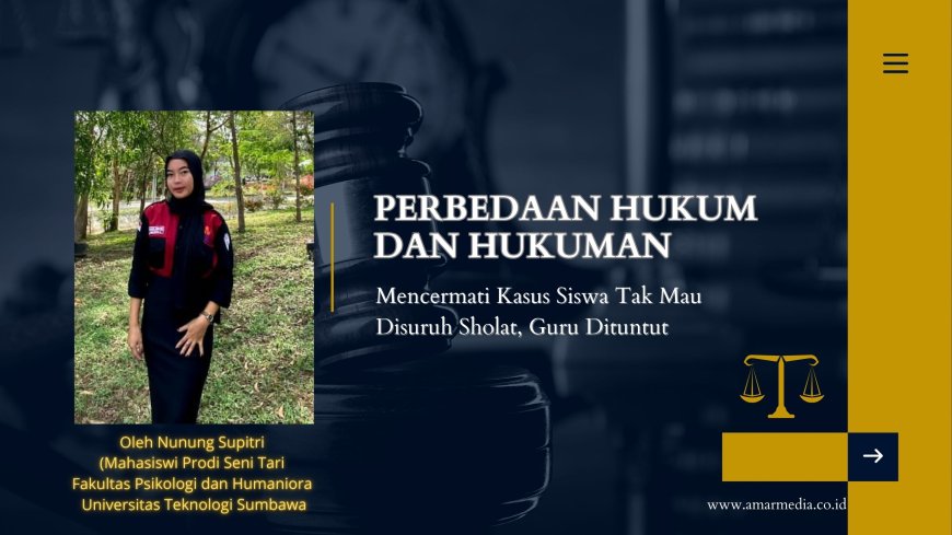 Perbedaan Hukum dan Hukuman : Mencermati Kasus Siswa Tak Mau Disuruh Sholat, Guru Dituntut