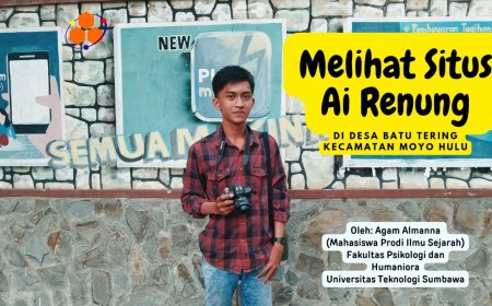 Melihat Situs Ai Renung Di Desa Batu Tering  Kecamatan Moyo Hulu