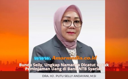 Bunda Selly, Ungkap Namanya Dicatut untuk Peminjaman Uang di Bank NTB Syariah