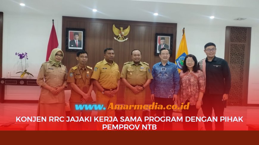 Konjen RRC Jajaki Kerja Sama Program dengan Pihak Pemprov NTB