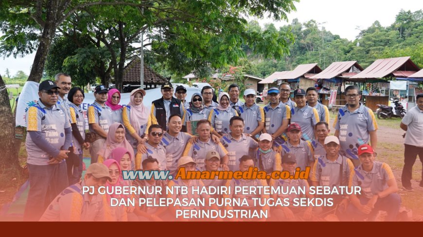 Pj Gubernur NTB Hadiri Pertemuan Sebatur dan Pelepasan Purna Tugas Sekdis Perindustrian