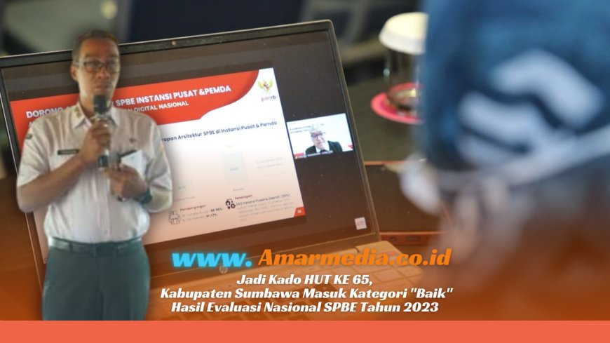Jadi Kado HUT KE 65, Kabupaten Sumbawa Masuk Kategori "Baik" Hasil Evaluasi Nasional SPBE Tahun 2023