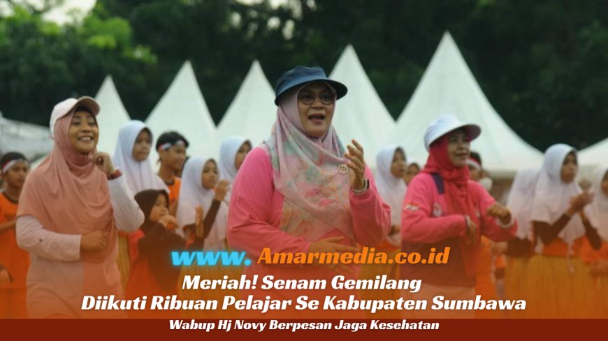 Meriah! Senam Gemilang diikuti Ribuan Pelajar Se Kabupaten Sumbawa  Wabup Hj Novy Berpesan Jaga Kesehatan