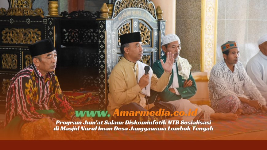 Program Jum'at Salam: Diskominfotik NTB Sosialisasi di Masjid Nurul Iman Desa Janggawana Lombok Tengah
