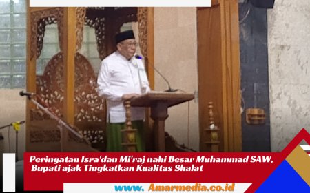 Peringatan Isra'dan Mi'raj Nabi Besar Muhammad SAW, Bupati ajak Tingkatkan Kualitas Shalat