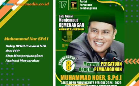 Muhammad Nur SPd I, Caleg DPRD Provinsi NTB dari PPP Siap Memperjuangkan Aspirasi Masyarakat