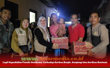 Lagi. Kepedulian Pemda Sumbawa Terhadap Korban Banjir, Kunjungi dan berikan Bantuan