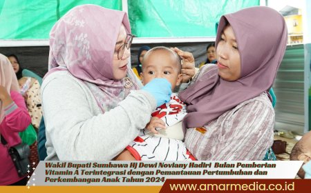 Wakil Bupati Sumbawa Hj Dewi Noviany Hadiri  Bulan Pemberian Vitamin A Terintegrasi dengan Pemantauan Pertumbuhan dan Perkembangan Anak Tahun 2024