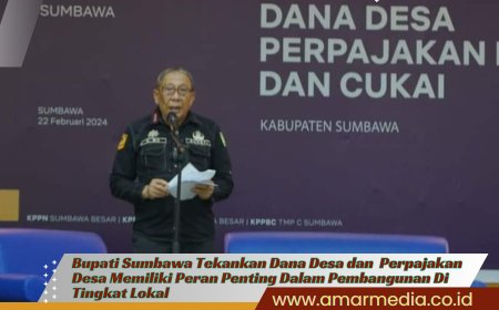Bupati Sumbawa Tekankan Dana Desa dan  Perpajakan Desa Memiliki Peran Penting Dalam Pembangunan di Tingkat Lokal