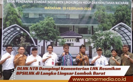 DLHK NTB Dampingi Kementerian LHK Resmikan BPSILHK di Langko Lingsar Lombok Barat