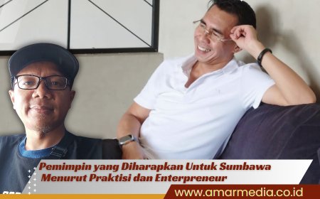 Pemimpin yang Diharapkan Untuk Pilkada Sumbawa Menurut Praktisi dan Enterpreneur