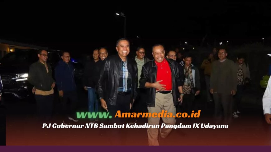 PJ Gubernur NTB Sambut Kehadiran Pangdam IX Udayana