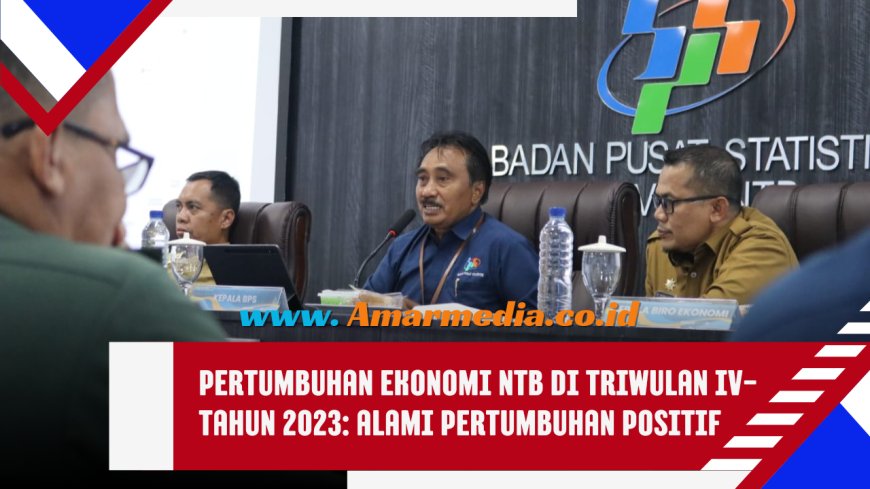 Pertumbuhan Ekonomi NTB di Triwulan IV-Tahun 2023: Alami Pertumbuhan Positif