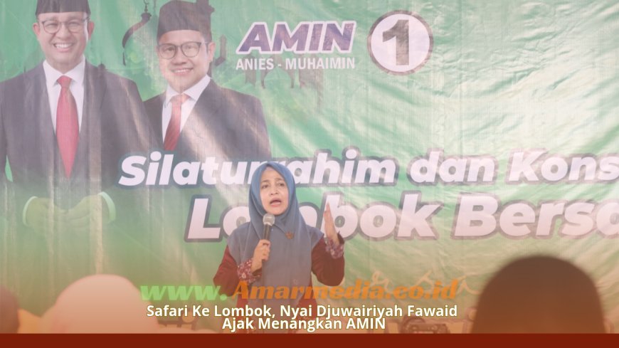 Safari Ke Lombok, Nyai Djuwairiyah Fawaid Ajak Menangkan AMIN