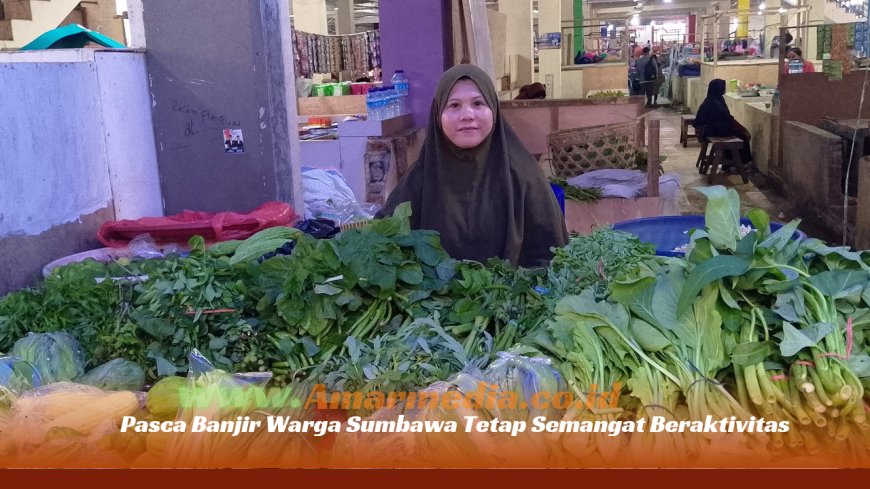 Pasca Banjir Warga Sumbawa Tetap Semangat Beraktivitas