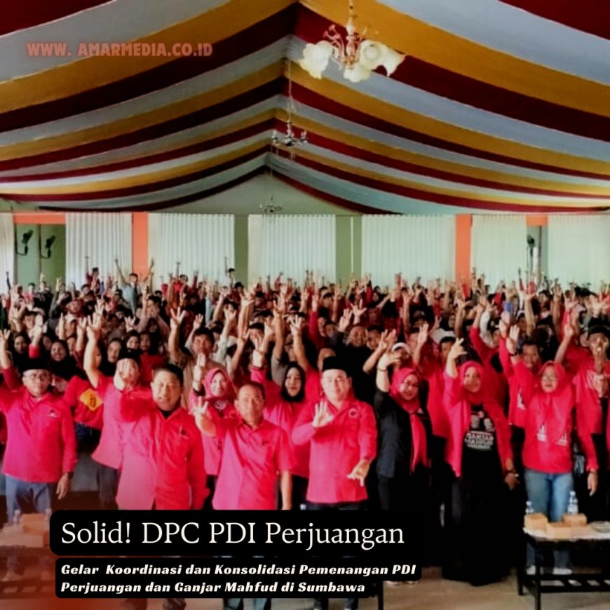 Solid! DPC PDI Perjuangan Gelar  Koordinasi dan Konsolidasi Pemenangan PDI Perjuangan dan Ganjar Mahfud di Sumbawa
