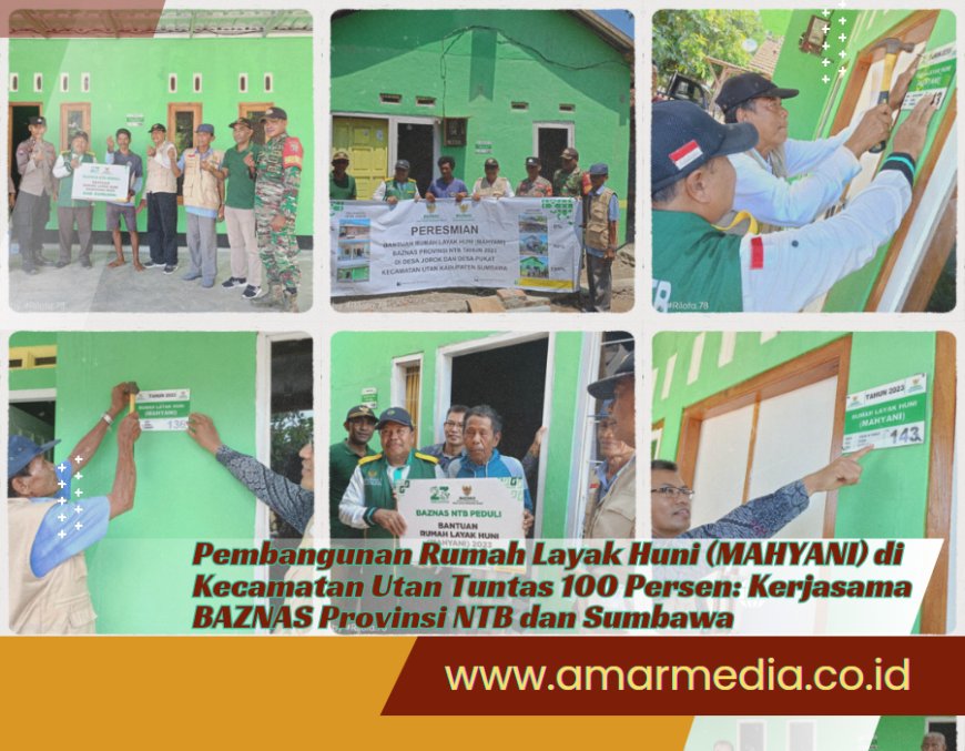 Pembangunan Rumah Layak Huni (MAHYANI) di Kecamatan Utan Tuntas 100 Persen: Kerjasama BAZNAS Provinsi NTB dan Sumbawa