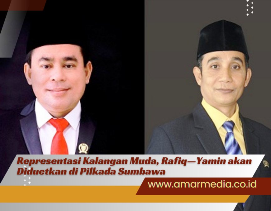 Representasi Kalangan Muda, Rafiq—Yamin akan Diduetkan di Pilkada Sumbawa