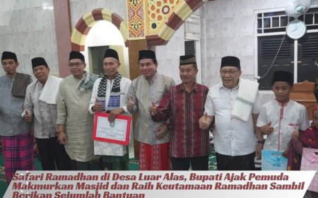 Safari Ramadhan di Desa Luar Alas, Bupati Ajak Pemuda Makmurkan Masjid dan Raih Keutamaan Ramadhan Sambil Berikan Sejumlah Bantuan