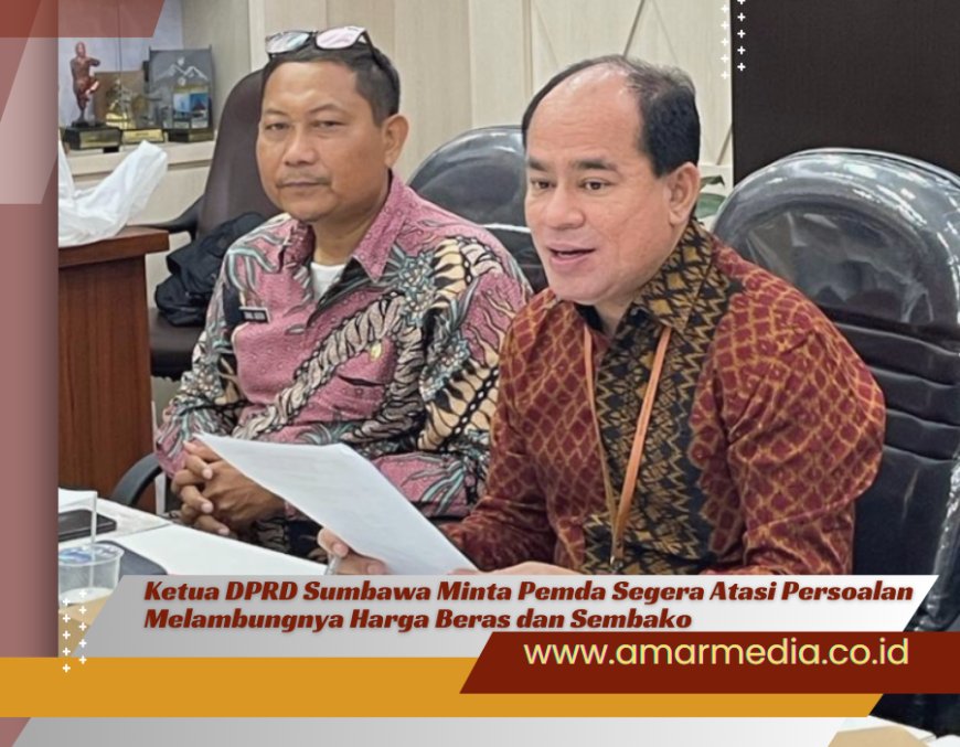 Ketua DPRD Sumbawa Minta Pemda Segera Atasi Persoalan Melambungnya Harga Beras dan Sembako