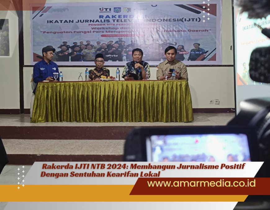 Rakerda IJTI NTB 2024: Membangun Jurnalisme Positif Dengan Sentuhan Kearifan Lokal