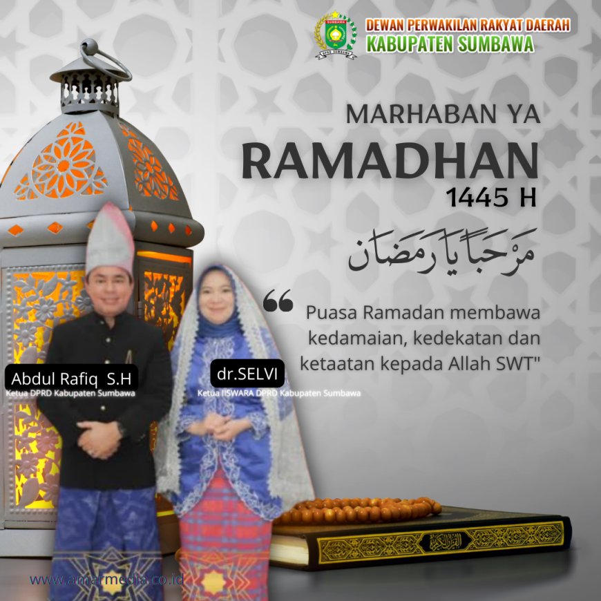 Ketua DPRD Kabupaten Sumbawa Mengucapkan Marhaban Yaa Ramadhan 1445 H