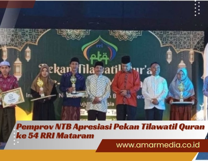 Pemprov NTB Apresiasi Pekan Tilawatil Quran ke 54 RRI Mataram