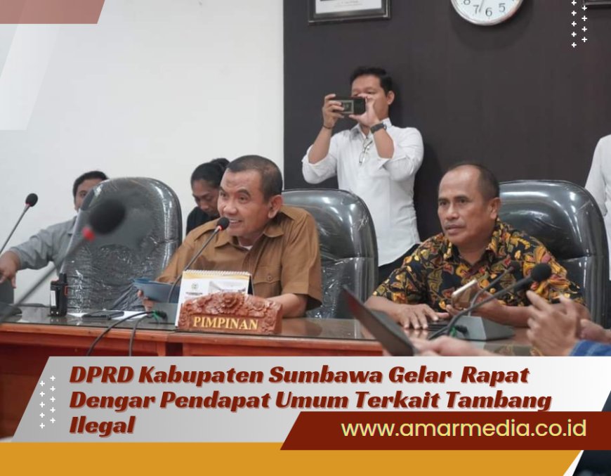 DPRD Kabupaten Sumbawa Gelar  Rapat Dengar Pendapat Umum Terkait Tambang Ilegal