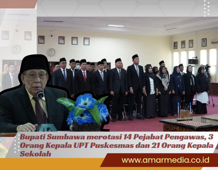 Bupati Sumbawa Merotasi 14 Pejabat Pengawas, 3 Orang Kepala UPT Puskesmas dan 21 Orang Kepala Sekolah