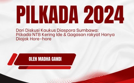 Dari Diskusi Kaukus Diaspora Sumbawa: Pilkada NTB Kering Ide & Gagasan. Rakyat Hanya Diajak Hore-hore