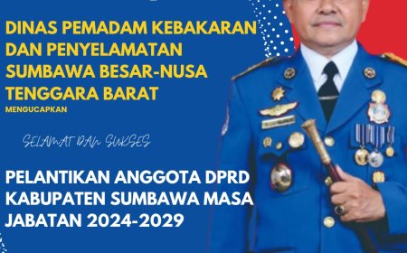 Dinas Pemadam Kebakaran dan Penyelamatan Kab Sumbawa Mengucapkan Selamat Atas Pelantikan Anggota DPRD Kabupaten Sumbawa Periode 2024-2029