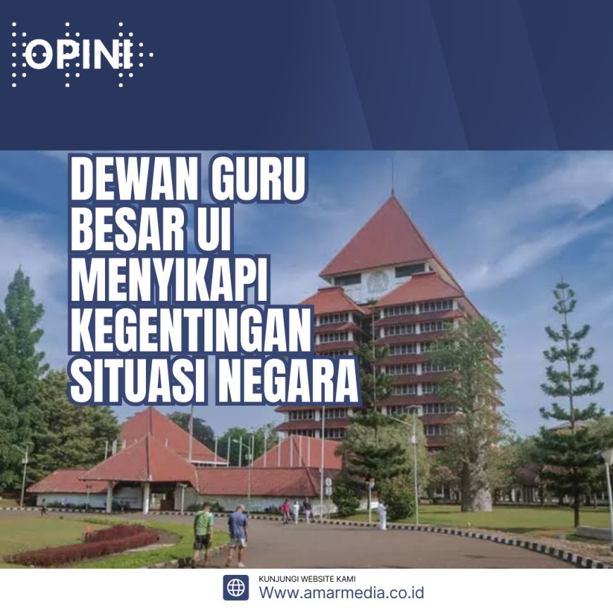 Dewan Guru Besar UI Menyikapi Kegentingan Situasi Negara