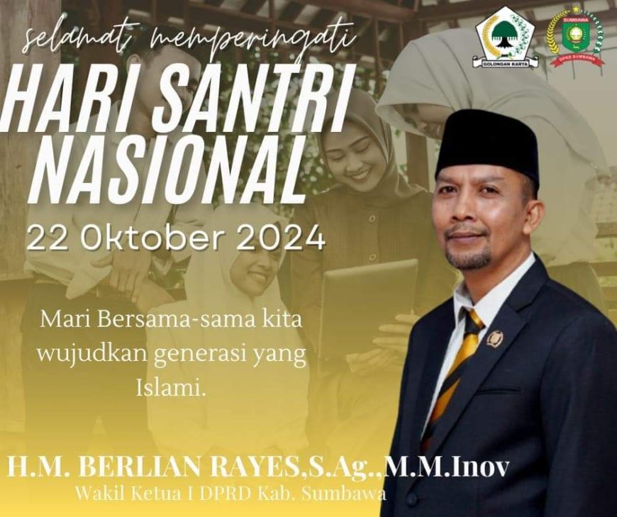 Wakil Ketua I DPRD Kabupaten Sumbawa H.M. Berlian Rayes Mengucapkan Selamat Hari Santri Nasional
