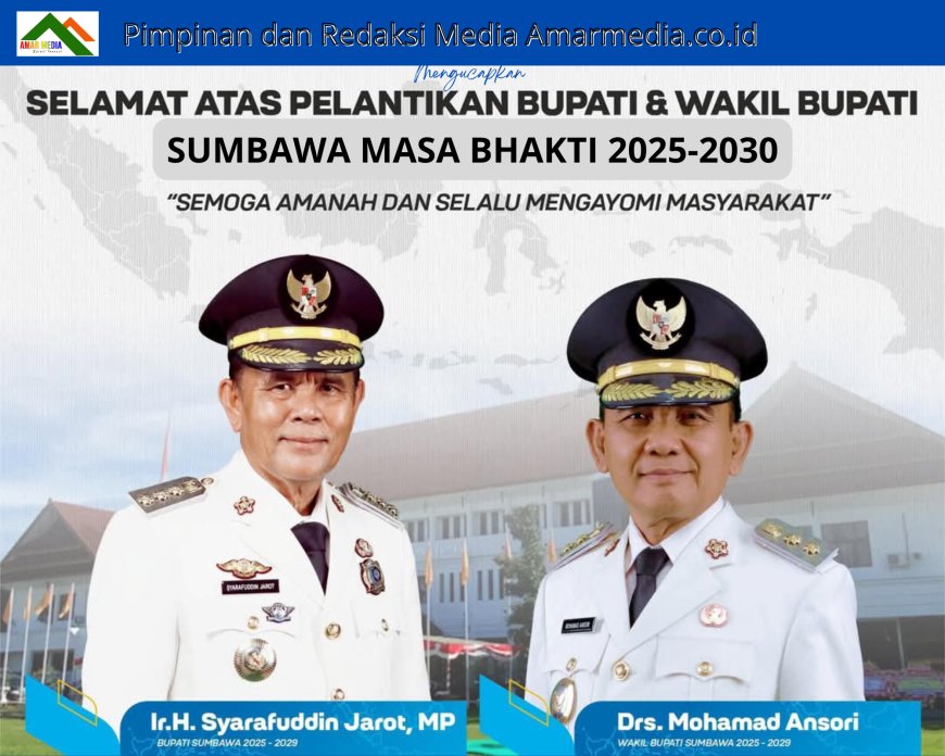 Pimpinan Redaksi Amarmedia.co.id Mengucapkan Selamat Atas Pelantikan Bupati dan Wakil Bupati Sumbawa Periode 2025-2030