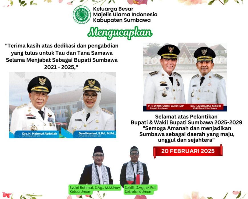 Pengurus MUI Kabupaten Sumbawa mengucapkan Selamat Atas Pelantikan Bupati dan Wakil Bupati Sumbawa Periode 2025-2030