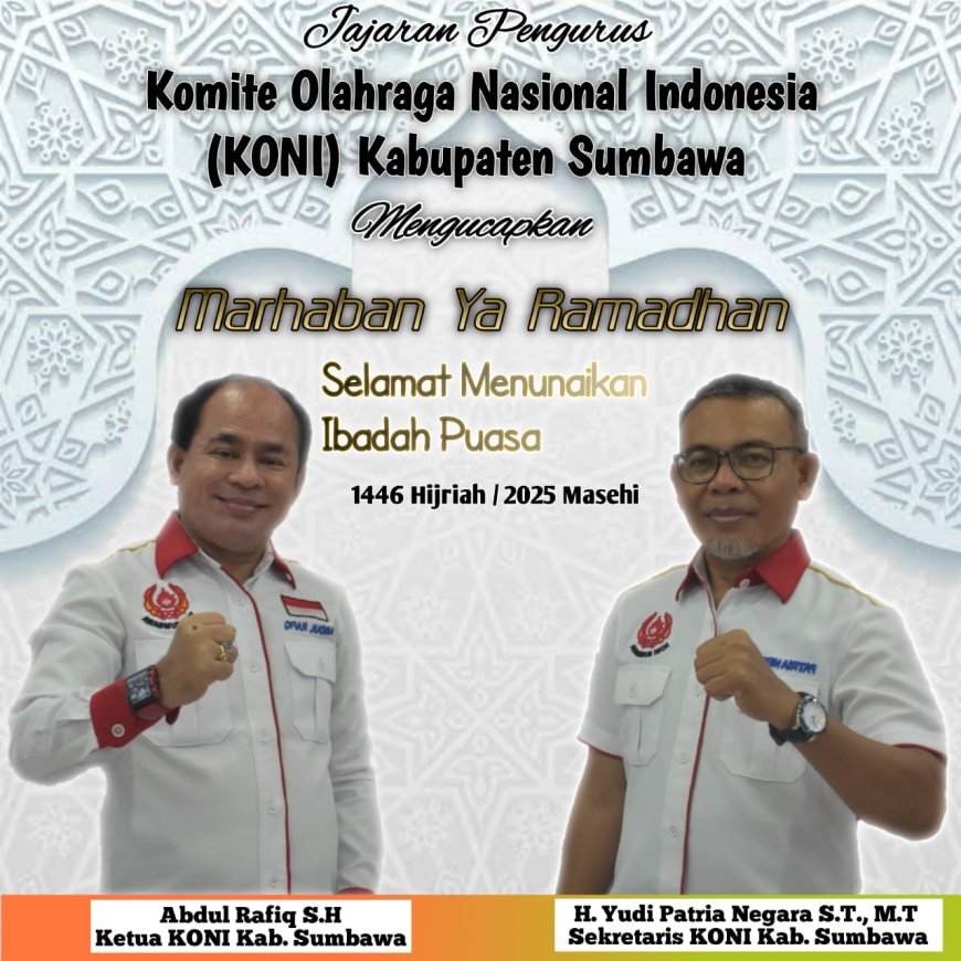 Ketua KONI Sumbawa Mengucapkan Selamat Menunaikan Puasa Ramadan 2025.