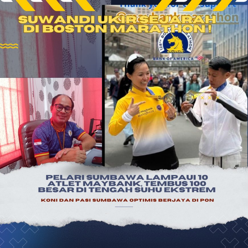 Suwandi Ukir Sejarah di Boston Marathon! Pelari Sumbawa Lampaui 10 Atlet Maybank, Tembus 100 Besar di Tengah Suhu Ekstrem