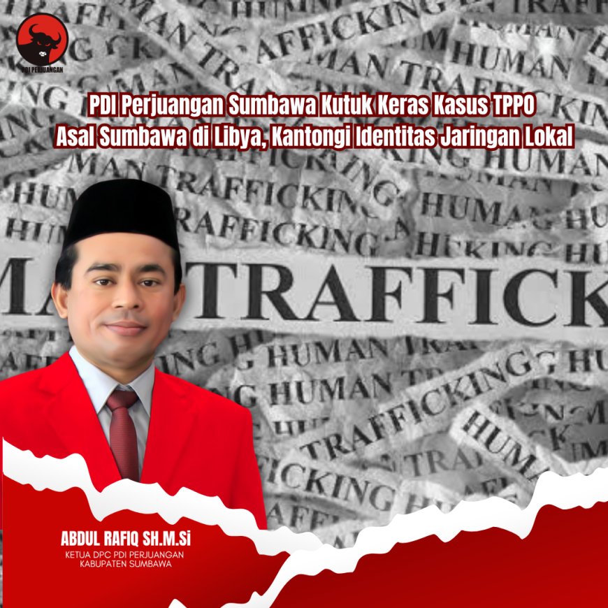 PDI Perjuangan Sumbawa Kutuk Keras Kasus TPPO Asal Sumbawa di Libya, Kantongi Identitas Jaringan Lokal