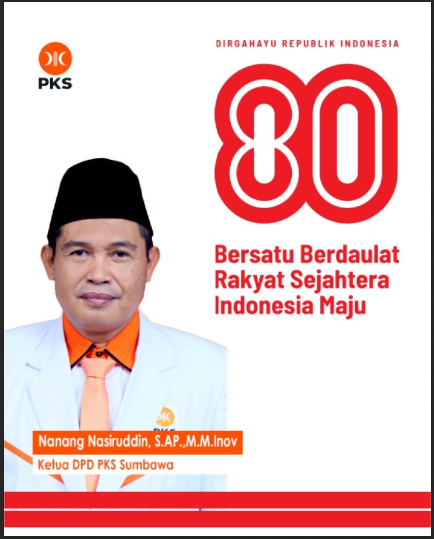 Ketua DPD PKS Kabupaten Sumbawa mengucapkan Dirgahayu Republik Indonesia ke 80